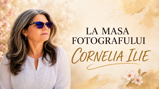 La Masa Fotografului Cornelia Ilie