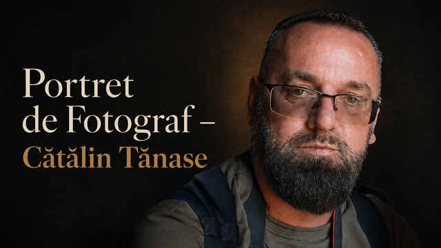 Portret de Fotograf – Cătălin Tănase