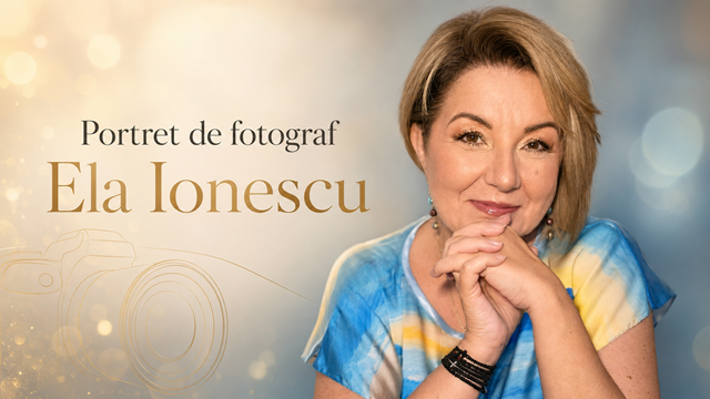 Portret de fotograf – Ela Ionescu