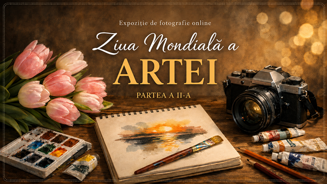 Ziua Mondiala a ARTEI – Expoziție on line – partea a II-a