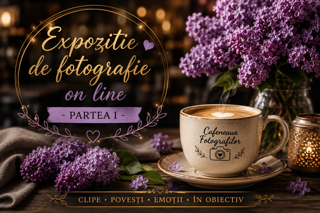 Expoziție de Fotografie – 2 Luni de Cafenea – partea I