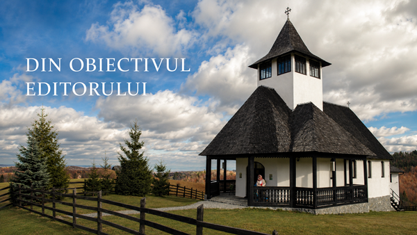 Din obiectivul editorului – Mănăstirea Bran, liniște la marginea cerului